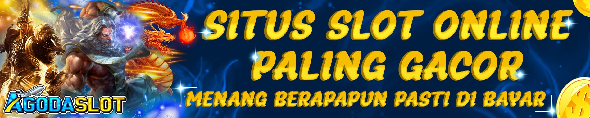 AGODASLOT SITUS SLOT ONLINE TERBAIK